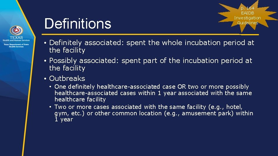 Definitions p. 164 EAIDB Investigation Guidelines • Definitely associated: spent the whole incubation period