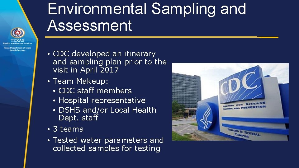 Environmental Sampling and Assessment • CDC developed an itinerary and sampling plan prior to