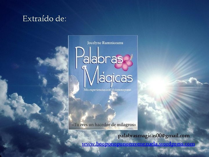 Extraído de: palabrasmagicas 00@gmail. com www. hooponoenvenezuela. wordpress. com 