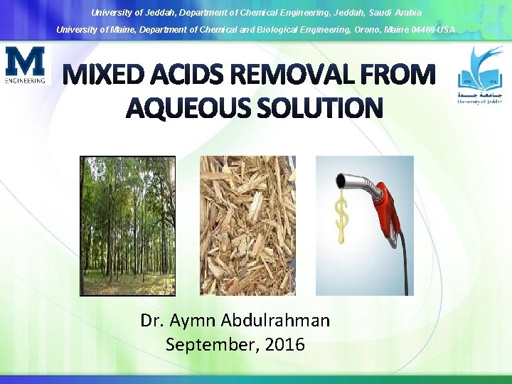 University of Jeddah, Department of Chemical Engineering, Jeddah, Saudi Arabia University of Maine, Department University of Jeddah, Department of Chemical Engineering, Jeddah, Saudi Arabia University of Maine, Department