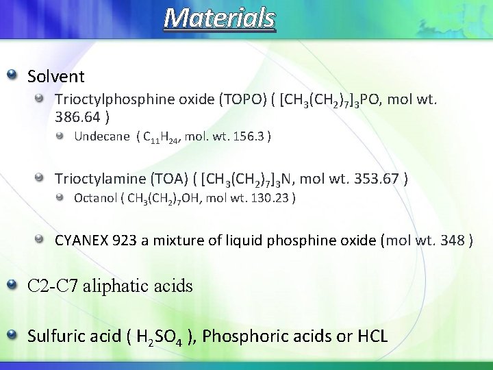Materials Solvent Trioctylphosphine oxide (TOPO) ( [CH 3(CH 2)7]3 PO, mol wt. 386. 64