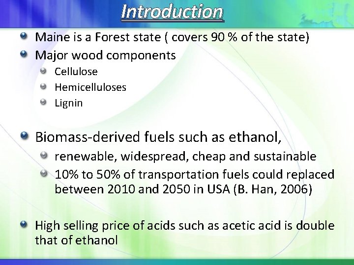 Introduction Maine is a Forest state ( covers 90 % of the state) Major Introduction Maine is a Forest state ( covers 90 % of the state) Major