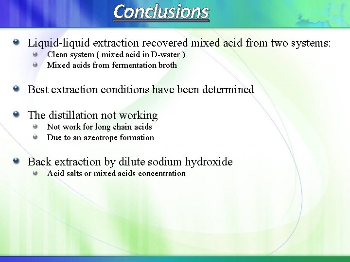 Conclusions Liquid-liquid extraction recovered mixed acid from two systems: Clean system ( mixed acid Conclusions Liquid-liquid extraction recovered mixed acid from two systems: Clean system ( mixed acid