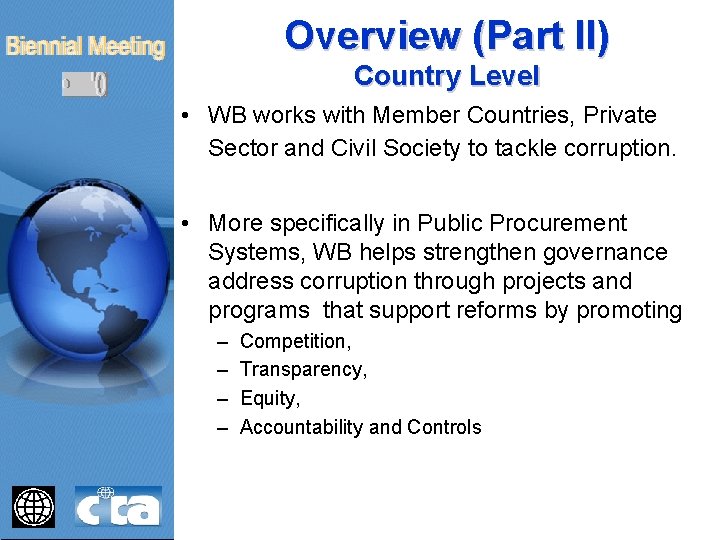 Overview (Part II) Country Level • WB works with Member Countries, Private Sector and