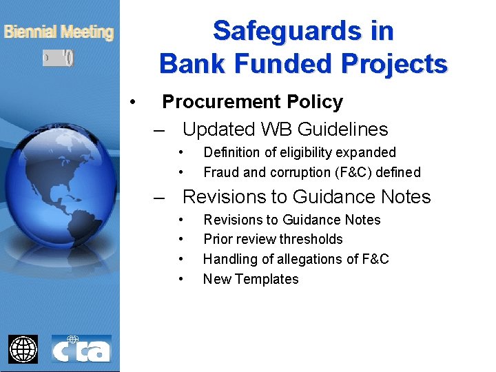 Safeguards in Bank Funded Projects • Procurement Policy – Updated WB Guidelines • •