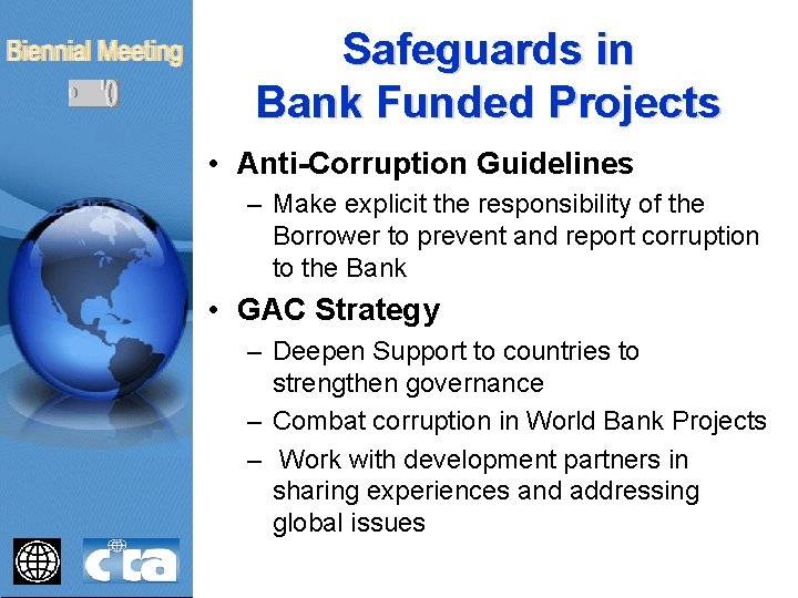 Safeguards in Bank Funded Projects • Anti-Corruption Guidelines – Make explicit the responsibility of