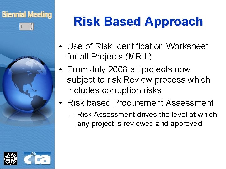 Risk Based Approach • Use of Risk Identification Worksheet for all Projects (MRIL) •