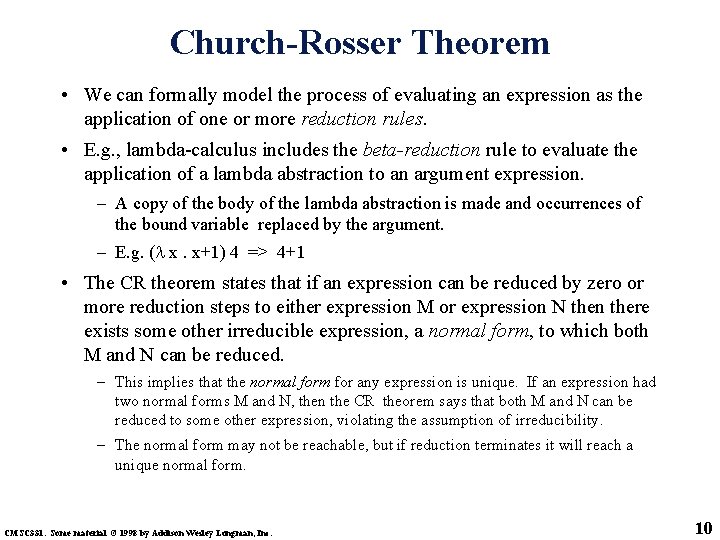 Church-Rosser Theorem • We can formally model the process of evaluating an expression as