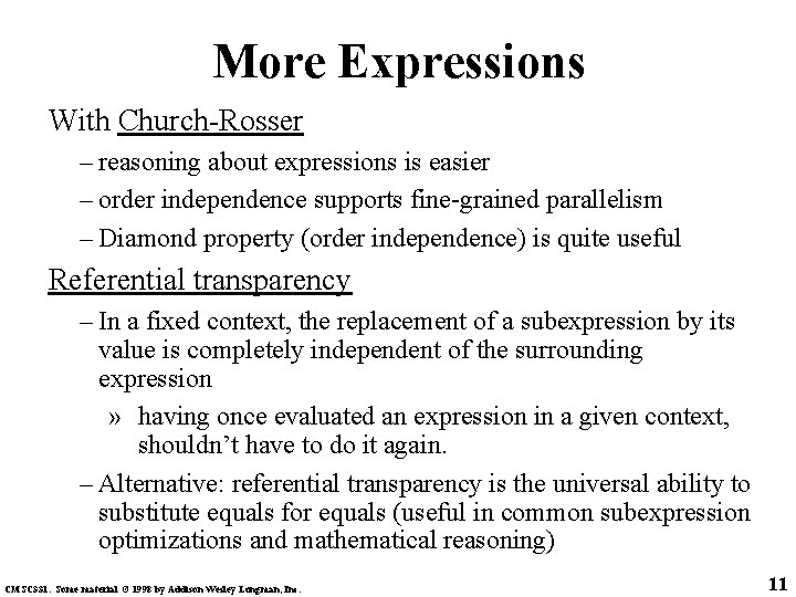 More Expressions With Church-Rosser – reasoning about expressions is easier – order independence supports