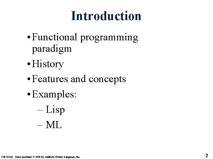 Introduction • Functional programming paradigm • History • Features and concepts • Examples: –