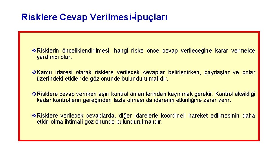 Risklere Cevap Verilmesi-İpuçları v. Risklerin önceliklendirilmesi, hangi riske önce cevap verileceğine karar vermekte yardımcı