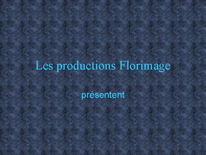 Les productions Florimage présentent 