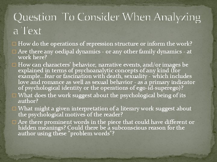 Question To Consider When Analyzing a Text � How do the operations of repression