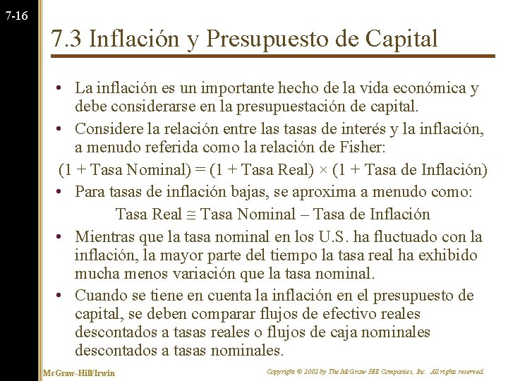 7 -16 7. 3 Inflación y Presupuesto de Capital • La inflación es un