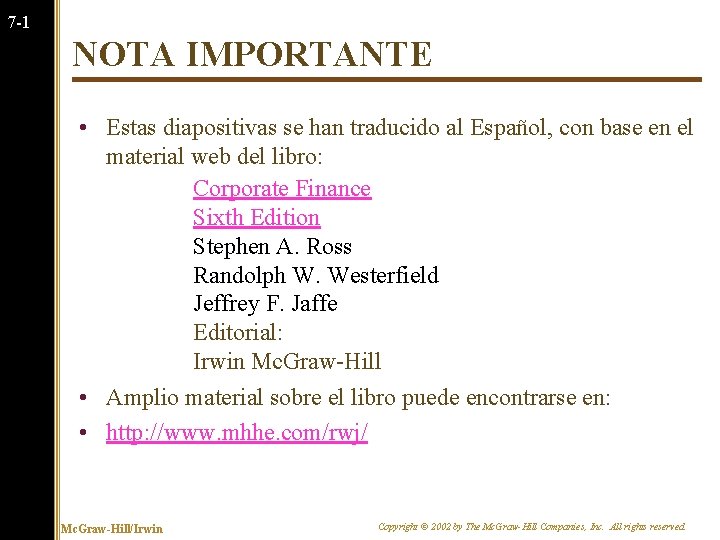 7 -1 NOTA IMPORTANTE • Estas diapositivas se han traducido al Español, con base
