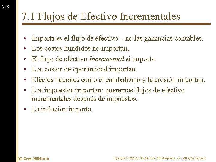 7 -3 7. 1 Flujos de Efectivo Incrementales • • • Importa es el