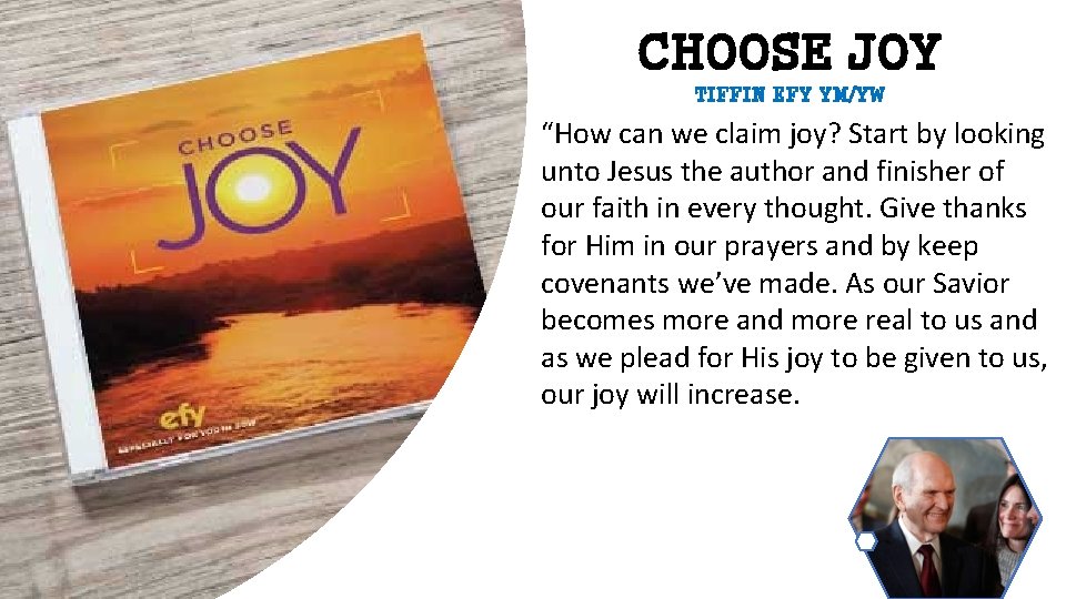 CHOOSE JOY TIFFIN EFY YM/YW “How can we claim joy? Start by looking unto