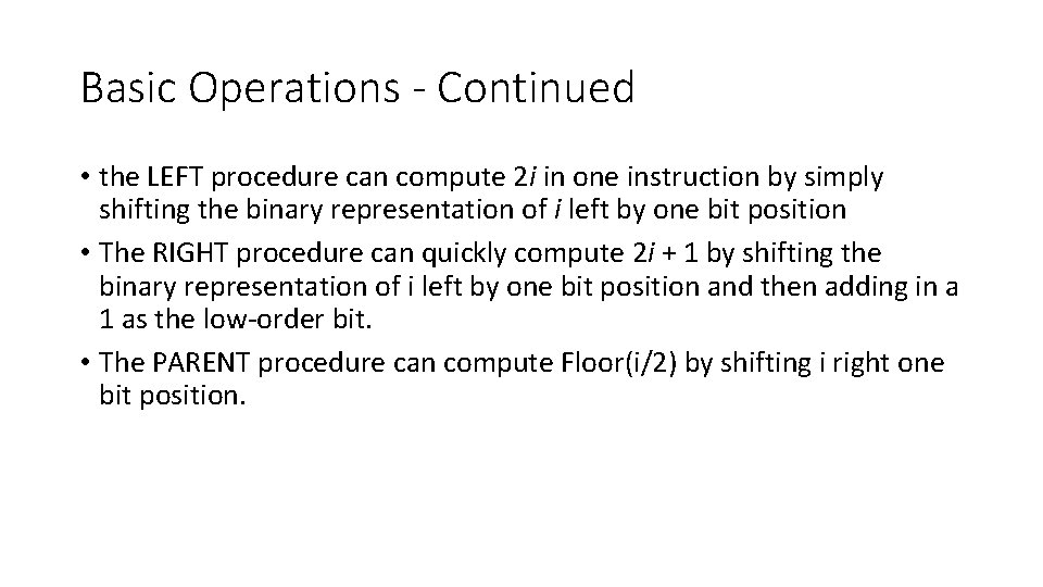 Basic Operations - Continued • the LEFT procedure can compute 2 i in one