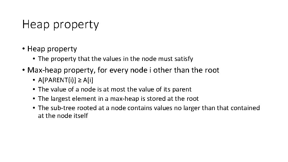 Heap property • The property that the values in the node must satisfy •
