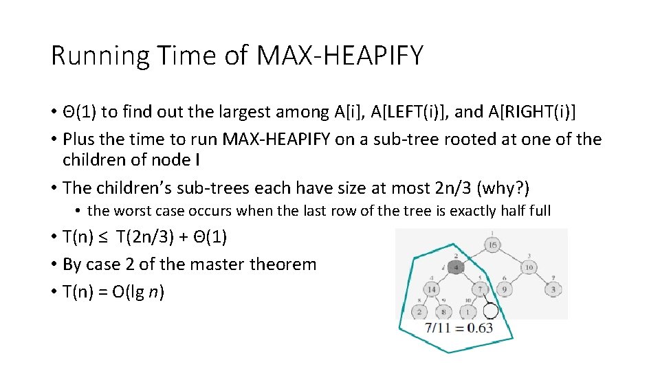Running Time of MAX-HEAPIFY • Θ(1) to find out the largest among A[i], A[LEFT(i)],