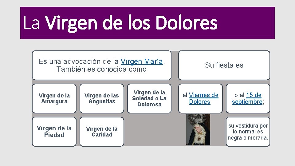 La Virgen de los Dolores Es una advocación de la Virgen María. También es