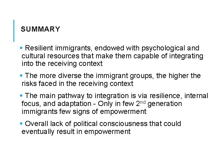 SUMMARY § Resilient immigrants, endowed with psychological and cultural resources that make them capable