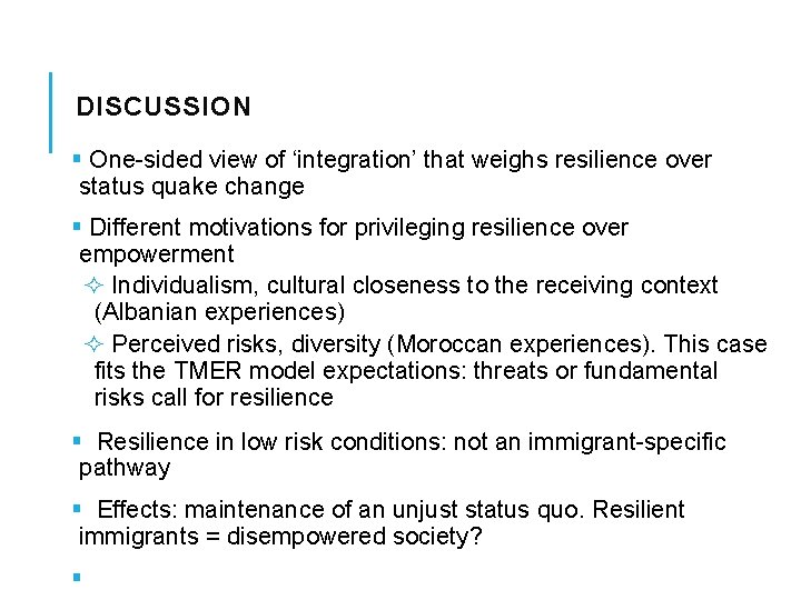 DISCUSSION § One-sided view of ‘integration’ that weighs resilience over status quake change §