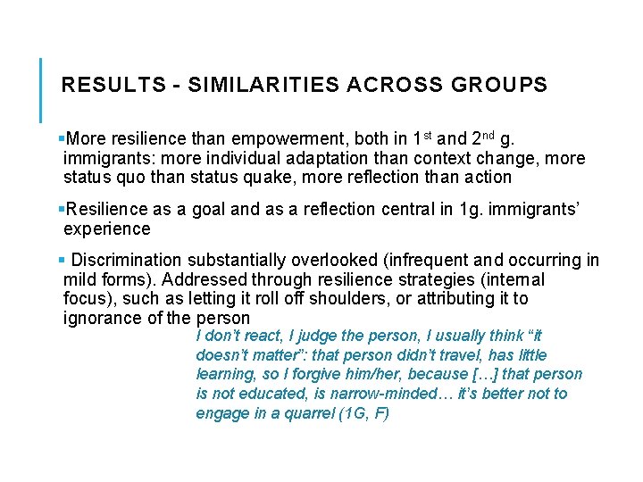 RESULTS – SIMILARITIES ACROSS GROUPS §More resilience than empowerment, both in 1 st and
