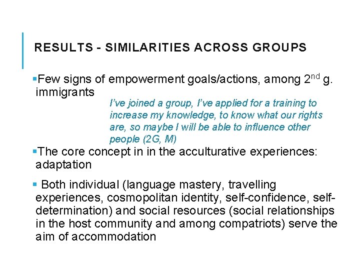RESULTS – SIMILARITIES ACROSS GROUPS §Few signs of empowerment goals/actions, among 2 nd g.