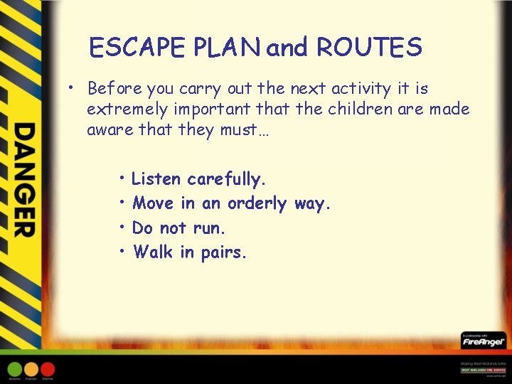 ESCAPE PLAN and ROUTES • Before you carry out the next activity it is