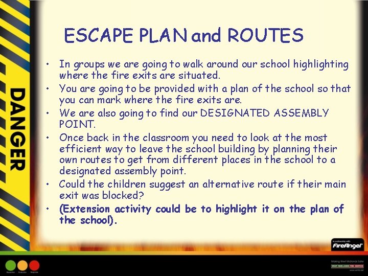 ESCAPE PLAN and ROUTES • In groups we are going to walk around our