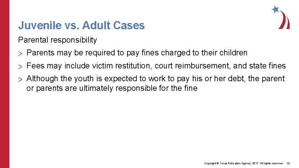 Juvenile vs. Adult Cases Parental responsibility > Parents may be required to pay fines