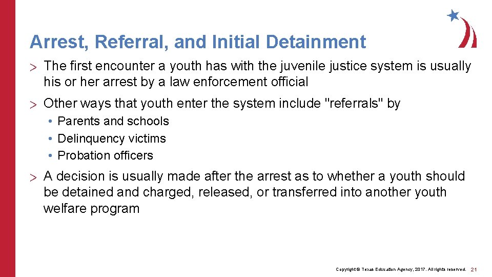 Arrest, Referral, and Initial Detainment > The first encounter a youth has with the