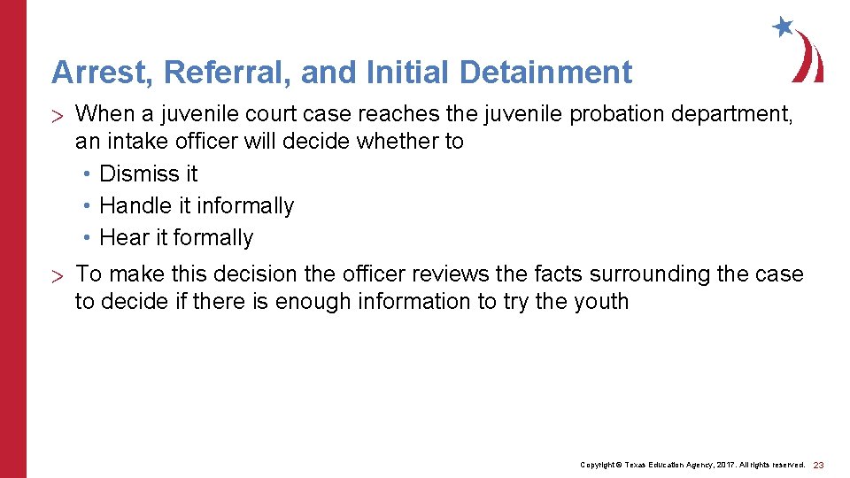Arrest, Referral, and Initial Detainment > When a juvenile court case reaches the juvenile
