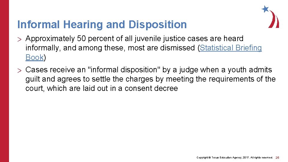 Informal Hearing and Disposition > Approximately 50 percent of all juvenile justice cases are