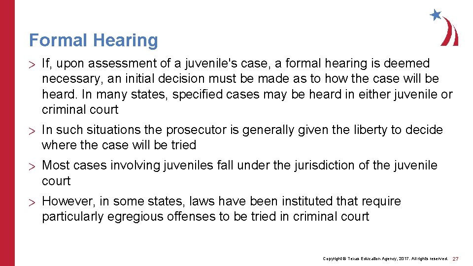 Formal Hearing > If, upon assessment of a juvenile's case, a formal hearing is