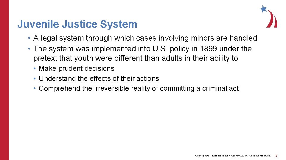 Juvenile Justice System • A legal system through which cases involving minors are handled