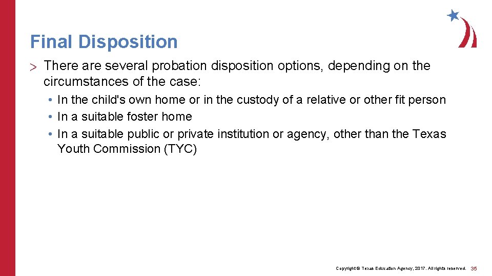 Final Disposition > There are several probation disposition options, depending on the circumstances of