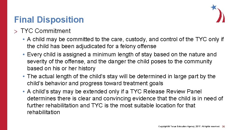 Final Disposition > TYC Commitment • A child may be committed to the care,