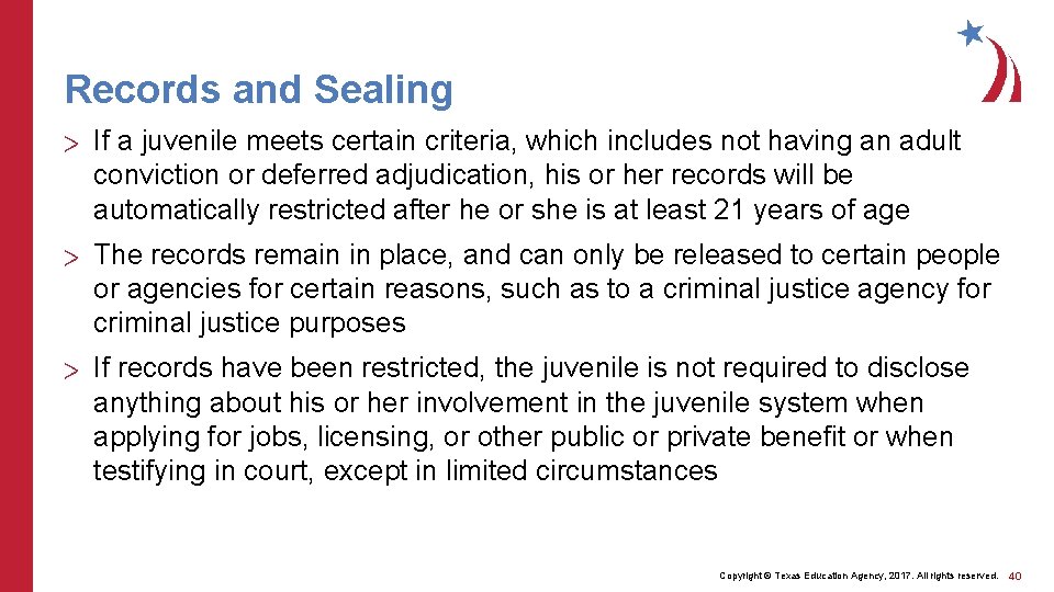 Records and Sealing > If a juvenile meets certain criteria, which includes not having