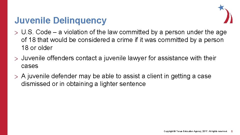 Juvenile Delinquency > U. S. Code – a violation of the law committed by