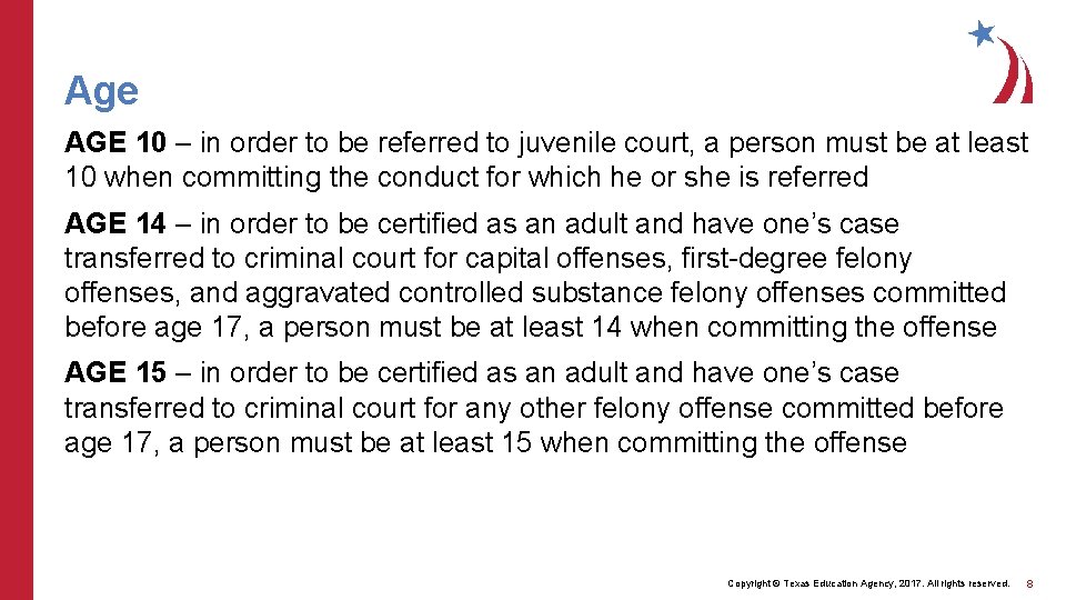 Age AGE 10 – in order to be referred to juvenile court, a person