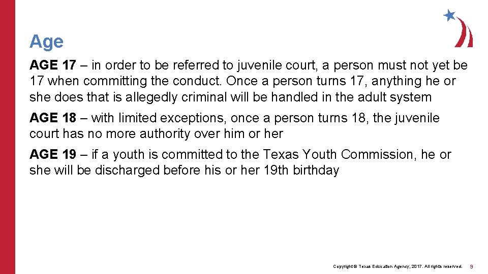 Age AGE 17 – in order to be referred to juvenile court, a person