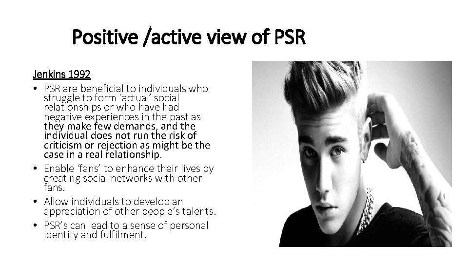 Positive /active view of PSR Jenkins 1992 • PSR are beneficial to individuals who