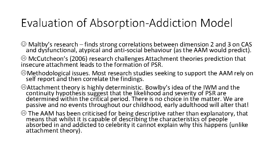 Evaluation of Absorption-Addiction Model Maltby’s research – finds strong correlations between dimension 2 and