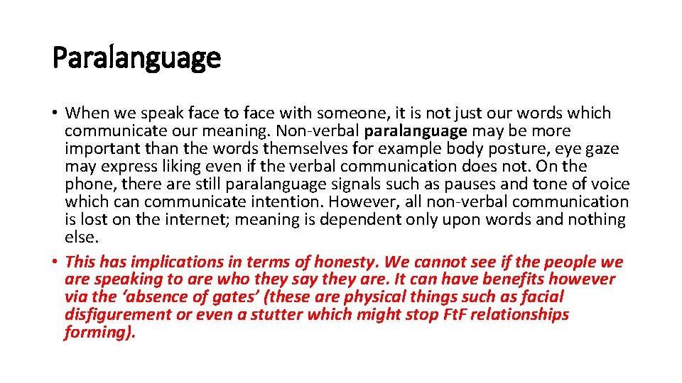 Paralanguage • When we speak face to face with someone, it is not just