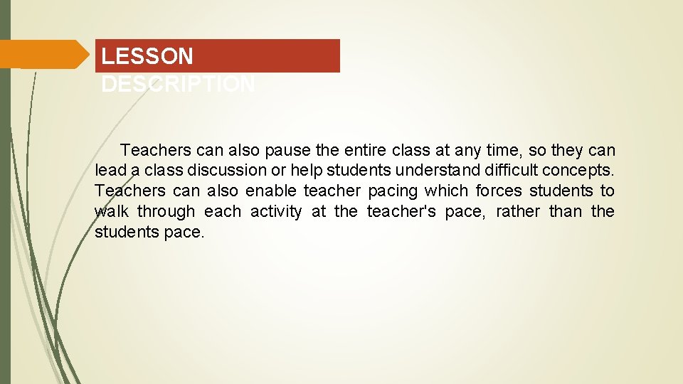 LESSON DESCRIPTION Teachers can also pause the entire class at any time, so they