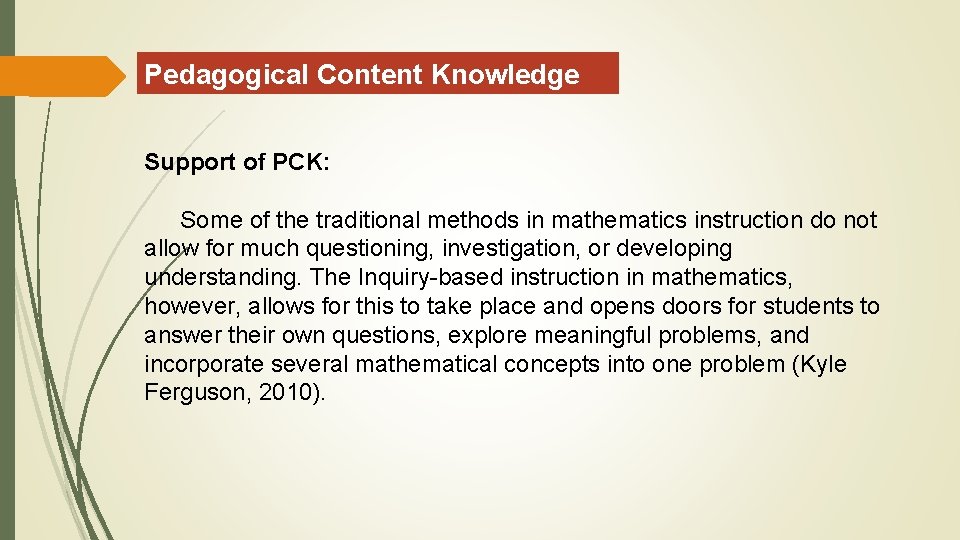 Pedagogical Content Knowledge Support of PCK: Some of the traditional methods in mathematics instruction