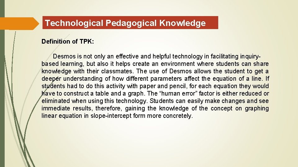 Technological Pedagogical Knowledge Definition of TPK: Desmos is not only an effective and helpful