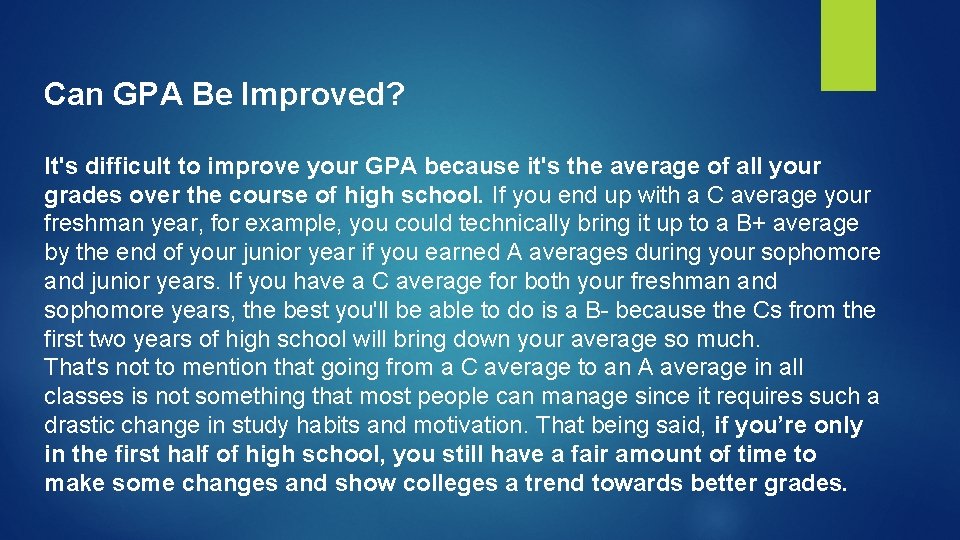 Can GPA Be Improved? It's difficult to improve your GPA because it's the average